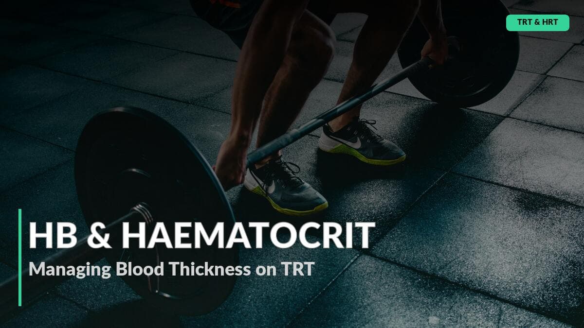 TRT, Haemoglobin & Haematocrit: What Actually Matters